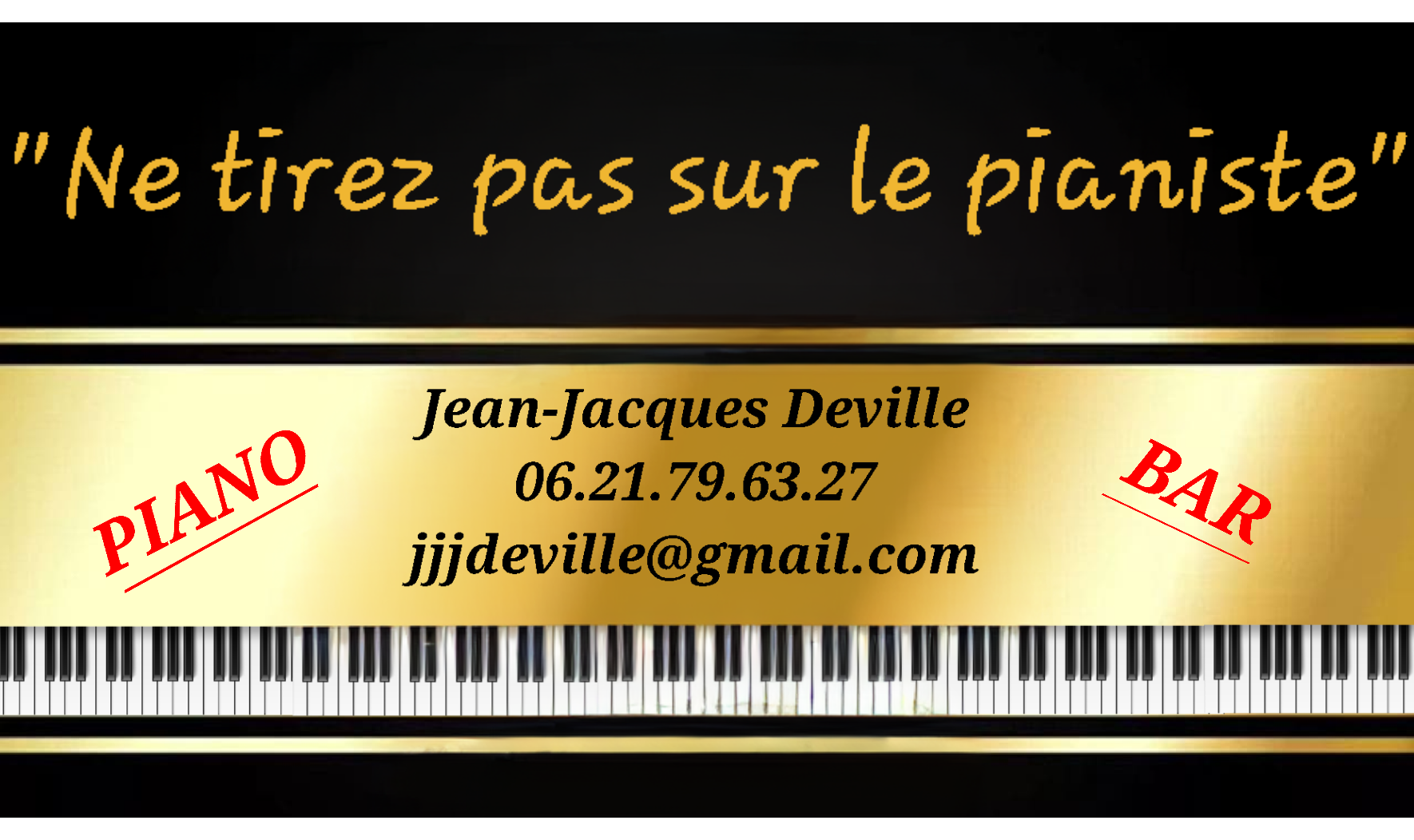 "NE TIREZ PAS SUR LE PIANISTE"